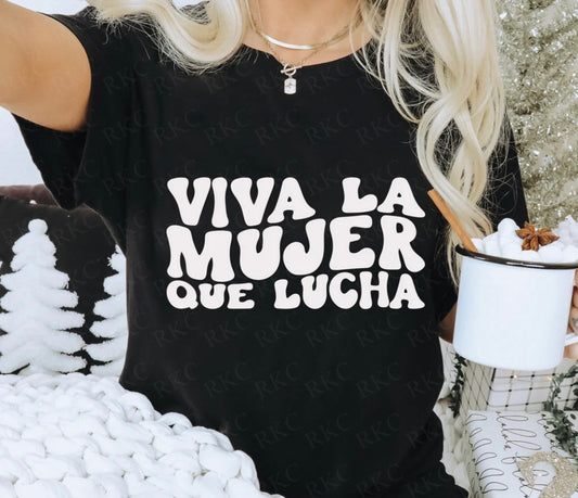Viva La Mujer Que Lucha T-Shirt